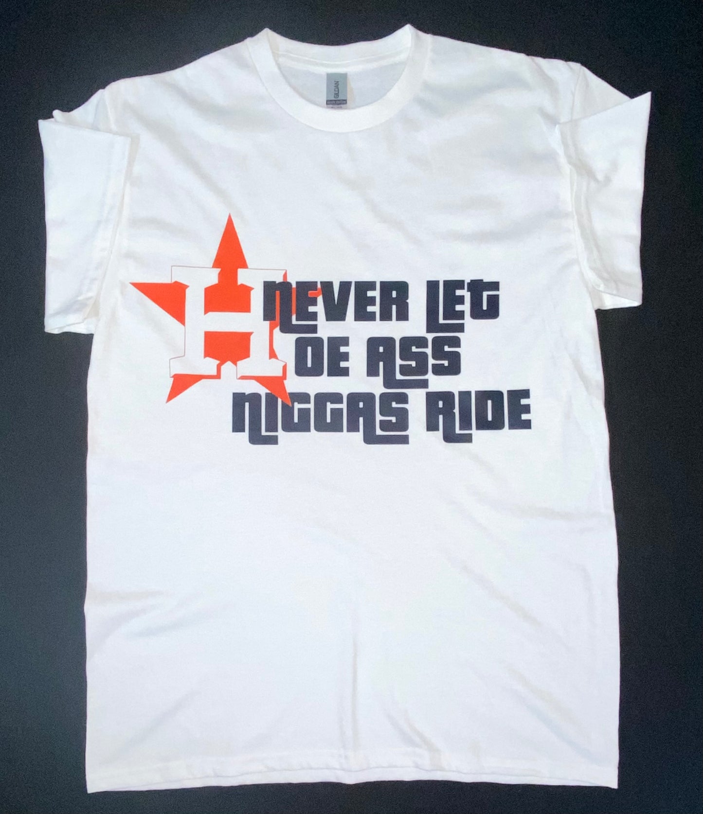 Never Let H.A.N. Ride T-Shirt