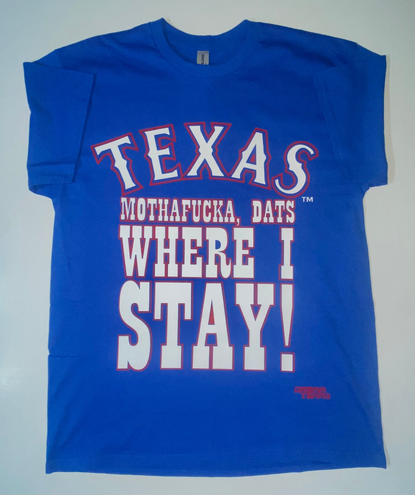 Texas MF Dats Where I Stay T-Shirt