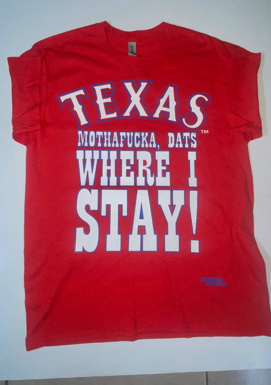 Texas MF Dats Where I Stay T-Shirt